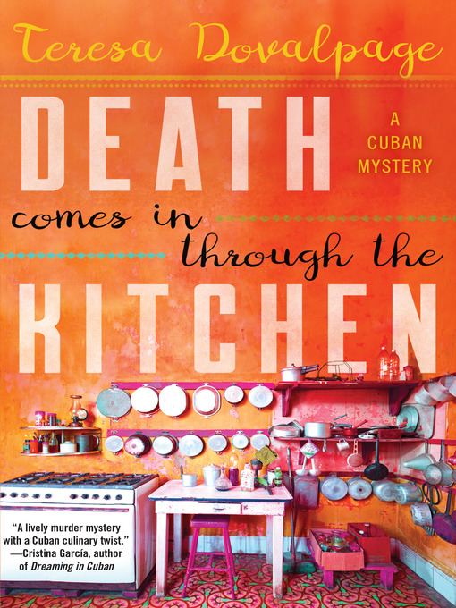 Title details for Death Comes in Through the Kitchen by Teresa Dovalpage - Available